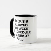 Mug Pas de crise autorisée cette semaine mon horaire e (Devant gauche)