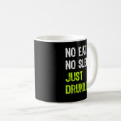 Mug Pas De Dormir De Manger Répéter Juste Drumline Dru (Devant droit)