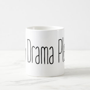 Mug Pas de drame, s'il vous plaît