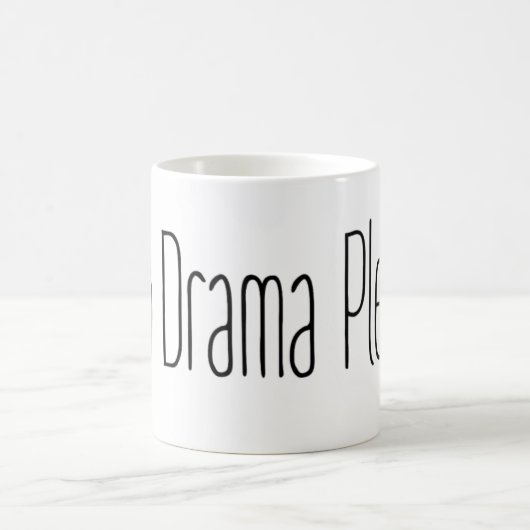 Mug Pas de drame, s'il vous plaît (Centre)
