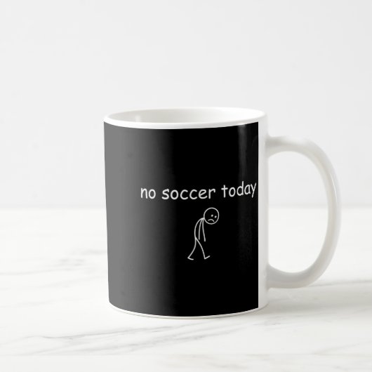 Mug Pas de football aujourd'hui, conception amusante d (Droite)