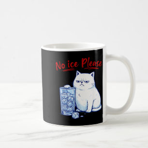 Mug Pas de glace s'il vous plaît chat drôle contre la