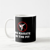 Mug Pas De Karaté Dans Le Pit (Gauche)