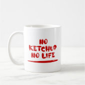 Mug Pas de Ketchup Pas de vie (Gauche)