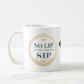 Mug "Pas de lèvres jusqu'à ce que j'aie un gorgement" (Gauche)