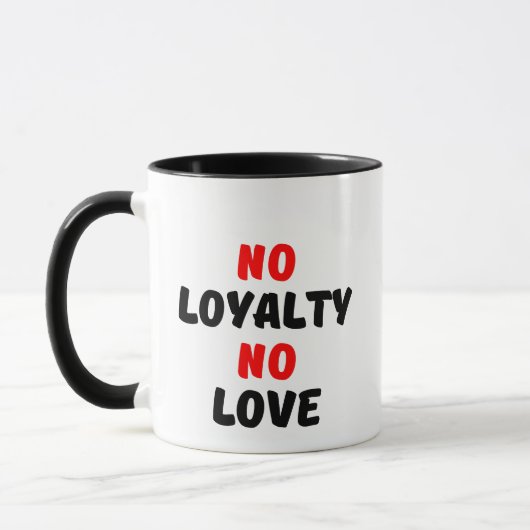 MUG PAS DE LOYAUTÉ PAS D'AMOUR (Gauche)