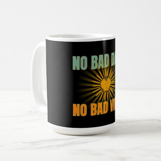 MUG PAS DE MAUVAIS JOUR PAS DE MAUVAIS VIBES CITATIONS (Devant gauche)