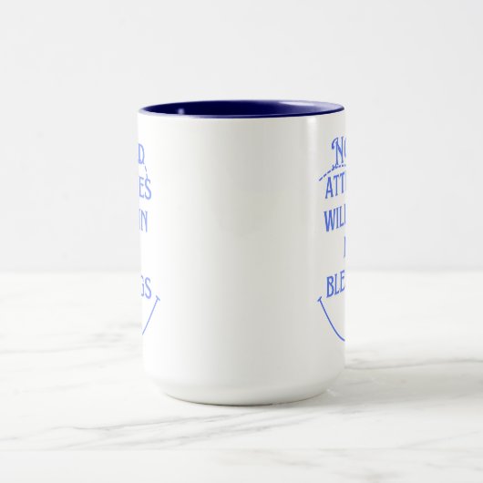 Mug Pas De Mauvaise Attitude... (Centre)