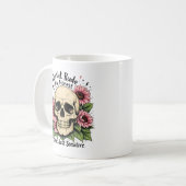 Mug Pas de mauvaise boue | Drôle Skull & Floral Coffee (Devant gauche)