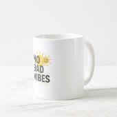 Mug Pas de mauvaises vidéos | Conception positive de d (Devant droit)