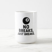 Mug Pas de pauses, juste des casses (Centre)