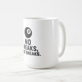 Mug Pas de pauses, juste des casses (Devant droit)