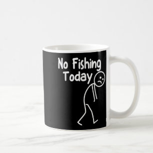 Mug Pas de pêche aujourd'hui Funny Sad Stick Man Angli