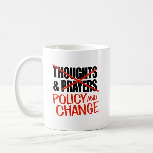 Mug Pas de pensées et de prières, mais de changements  (Gauche)