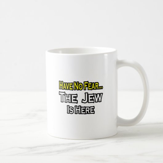 Mug Pas De Peur...Le Juif Est Là (Droite)
