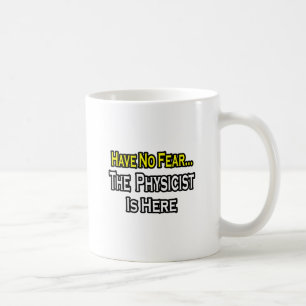 Mug Pas de peur...Physicien