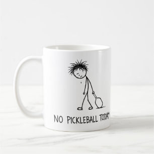 Mug Pas de Pickleball Aujourd'hui Drôle Triste Stick F