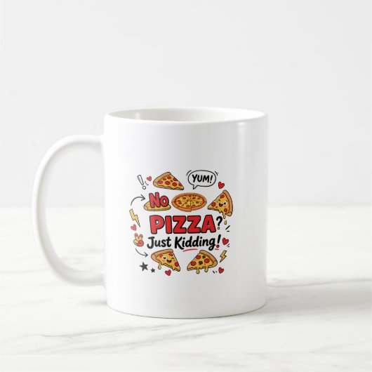 Mug Pas de pizza ? Juste une blague ! (Gauche)