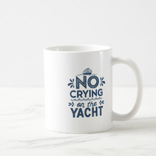 Mug Pas De Pleure Sur La Plaisanterie Yacht Sarcastiqu