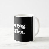 MUG PAS DE RÉFLEXE NAUSÉEUX (Devant droit)