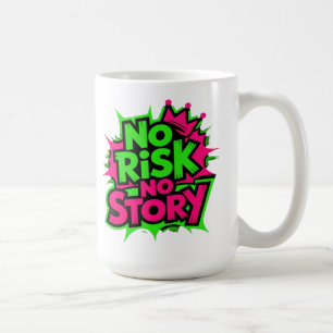 Mug Pas de risque, pas d'histoire