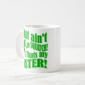 Mug Pas de squatch qui est ma soeur (Devant gauche)