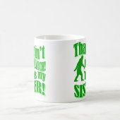 Mug Pas de squatch qui est ma soeur (Centre)