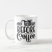Mug Pas De Talkie Avant Le Café. (Gauche)