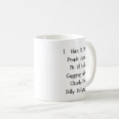 Mug Pas de temps pour Dilly Dally - Sarcasme alimenté (Devant droit)