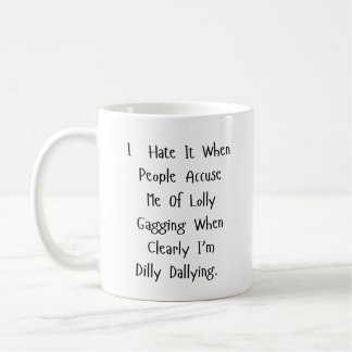 Mug Pas de temps pour Dilly Dally - Sarcasme alimenté