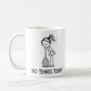 Mug Pas de tennis aujourd'hui Drôle Triste Femme Fille