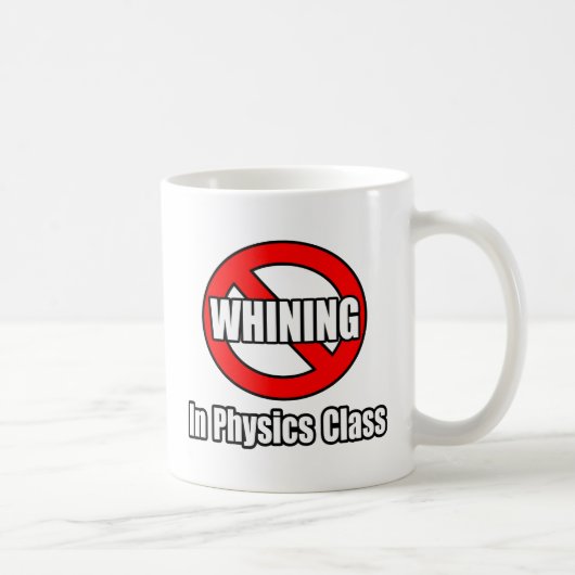 Mug Pas De Whining En Classe Physique (Droite)