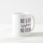 Mug Pas d'Uterus Pas d'avis (Devant droit)