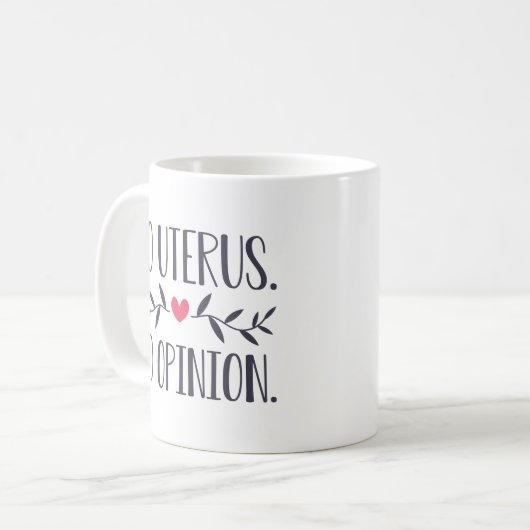 Mug Pas d'Uterus Pas d'avis (Devant gauche)