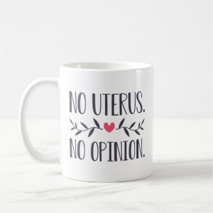 Mug Pas d'Uterus Pas d'avis