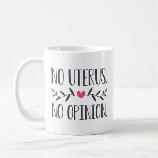Mug Pas d'Uterus Pas d'avis (Gauche)