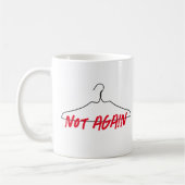 Mug Pas encore Wire Hanger Pro Choice (Gauche)