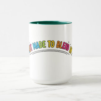 Mug Pas fait pour se fondre dans la masse