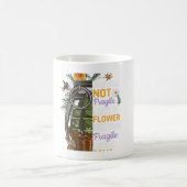 Mug Pas fragile comme une fleur fragile comme une bomb (Centre)