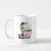 Mug Pas Fragile Comme Une Fleur Mais Une Bombe Ruth Gi (Gauche)