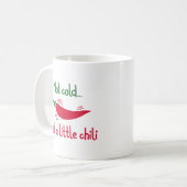 Mug Pas Froid... Juste Un Petit Chili (Devant gauche)