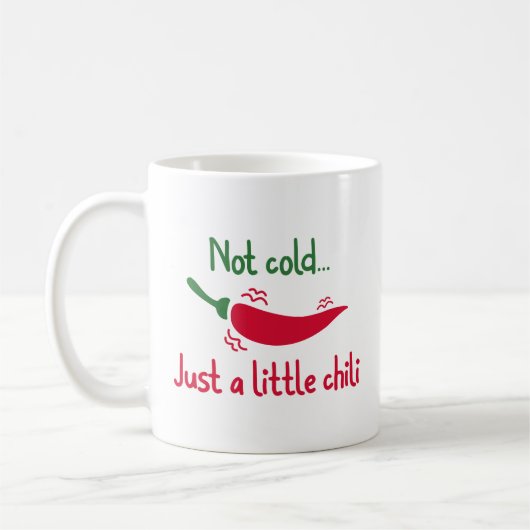 Mug Pas Froid... Juste Un Petit Chili (Gauche)