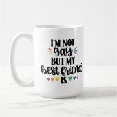 Mug Pas Gay Mon BFF est fière (Gauche)