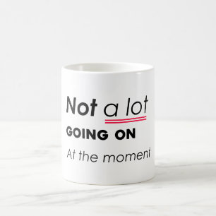 Mug Pas Grand-Chose En Ce Moment - Funny Minimalis