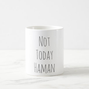 Mug Pas Haman Aujourd'hui