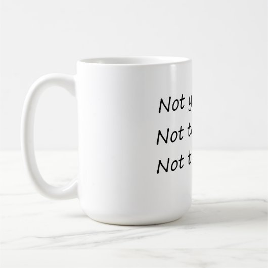 Mug Pas Hier Aujourd'Hui Demain - Drôle (Gauche)