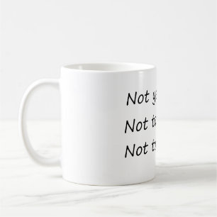 Mug Pas Hier Aujourd'Hui Demain - Drôle