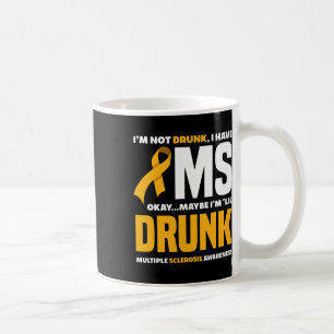Mug Pas ivre J'Ai Mme Fun Multiple Sclerosis