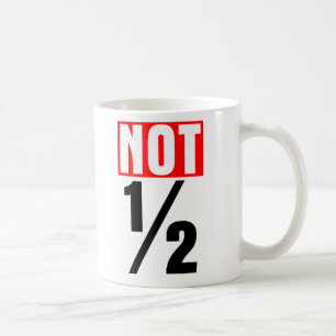 Mug Pas la moitié