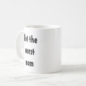 Mug Pas la pire maman drôle Mère cadeau (Devant gauche)